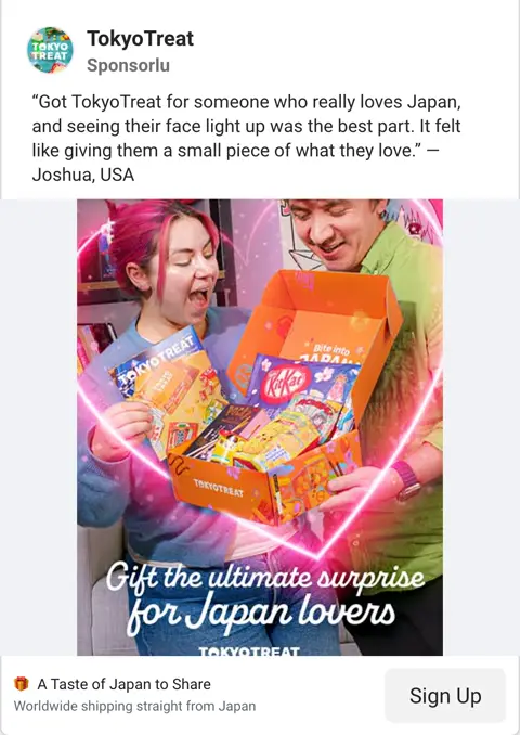 Meta Ad Library, TokyoTreat aktif reklamı: Got TokyoTreat for someone who really loves Japan, and seeing their face light up was the best part; görselde Gift the ultimate surprise for Japan lovers; CTA A Taste of Japan to Share