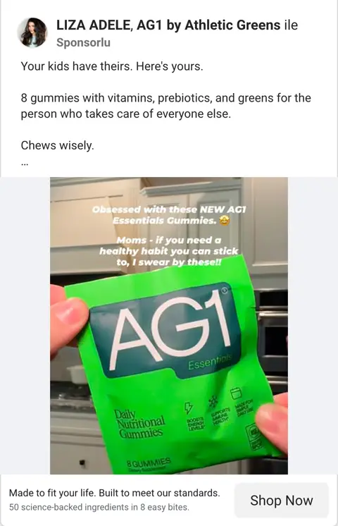 Meta Ad Library, AG1 aktif reklamı (creator partnership): Your kids have theirs. Here's yours. 8 gummies with vitamins, prebiotics, and greens for the person who takes care of everyone else. Chews wisely.