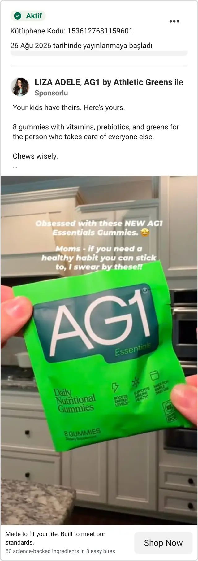 Meta Ad Library, aktif reklam: LIZA ADELE, AG1 by Athletic Greens ile, Sponsorlu. Metin: Your kids have theirs. Here's yours. Görsel: elde yeşil AG1 Essentials Gummies paketi, yazı: Obsessed with these NEW AG1 Essentials Gummies. Moms - if you need a healthy habit you can stick to, I swear by these!!